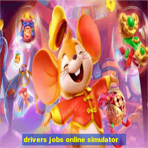 drivers jobs online simulator